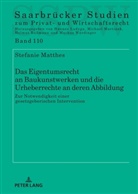 Stefanie Matthes, Michael Martinek - Das Eigentumsrecht an Baukunstwerken und die Urheberrechte an deren Abbildung