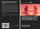 Minakshi Goswami, Himanshu Pandey - Prohibición de la recogida manual de basuras en India: problemas y retos