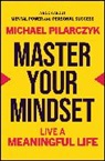 Michael Pilarczyk - Master Your Mindset
