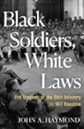 John A Haymond, John Haymond - Black Soldiers, White Laws