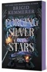 Brigid Kemmerer, Kemmerer Brigid - Forging Silver Into Stars (Limited Special Edition)