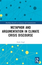 Anais Auge, Anaïs Augé - Metaphor and Argumentation in Climate Crisis Discourse