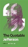 Thomas Jefferson, Jefferson Thomas, John P. Kaminski, Kaminski John P. - Quotable Jefferson