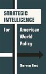 Sherman Kent, Kent Sherman - Strategic Intelligence for American World Policy