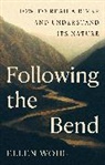 Ellen Wohl - Following the Bend