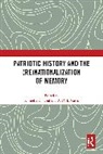 Kornelia (Bielefeld University Konczal, Kornelia Kończal, A. Dirk Moses, Moses A. Dirk - Patriotic History and the (Re)nationalization of Memory
