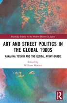 William Marotti, William Marotti, Marotti William - Art and Street Politics in the Global 1960s