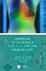 Mitul Kumar Ahirwal, Mitul Kumar (Maulana Azad National Inst o Ahirwal, Anil Kumar, Kumar Anil, Narendra D. Londhe - Artificial Intelligence Applications for Health Care
