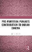 Ishtiaq Ahmed, Ahmed Ishtiaq - Pre-Partition Punjabs Contribution to Indian Cinema
