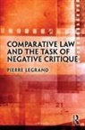 Pierre Legrand, Legrand Pierre - Comparative Law and the Task of Negative Critique