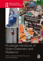 Richard (Leiden University Mcneil-Willson, Richard McNeil-Willson, Anna Triandafyllidou, Triandafyllidou Anna - Routledge Handbook of Violent Extremism and Resilience