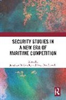 Jonathan (Naval War College D. Caverley, Jonathan D. Caverley, Peter Dombrowski, Dombrowski Peter - Security Studies in a New Era of Maritime Competition