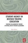 Mike Poblete - Student Agency in Devised Theatre Education