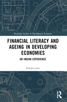 Kshipra Jain - Financial Literacy and Ageing in Developing Economies