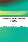 Sheila (Macquarie University Degotardi, Sheila Degotardi, Degotardi Sheila, Jiangbo Hu, Shelley Stagg Peterson, Peterson Shelley Stagg - Young Childrens Language in Context