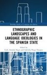 Carla Prego Vazquez Amoros Negre, Carla Amorós Negre, Gabriela Prego Vázquez - Ethnographic Landscapes and Language Ideologies in the Spanish State