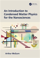 Arthur McGurn - Introduction to Condensed Matter Physics for the Nanosciences