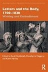 Sarah (University of Leicester Goldsmith, Sarah Goldsmith, Goldsmith Sarah, Sheryllynne Haggerty, Haggerty Sheryllynne, Karen Harvey... - Letters and the Body, 17001830
