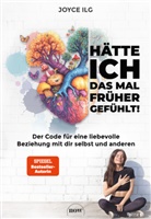 Joyce Ilg - Hätte ich das mal früher gefühlt!
