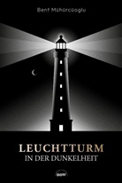 Bent Mühürcüoglu - Leuchtturm in der Dunkelheit