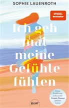 Sophie Lauenroth - Ich geh mal meine Gefühle fühlen
