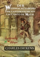 Charles Dickens - Der Weihnachtsabend Eine Geistergeschichte - Um Conto de Natal