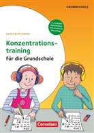 Sandra Kroll-Gabriel, Sandra Kroll-Gabriel - Konzentrationstraining für die Grundschule  (4. Auflage, komplett überarbeitet und erweitert) - Klasse 1-4