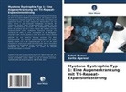 Sarita Agarwal, Ashok Kumar - Myotone Dystrophie Typ 1: Eine Augenerkrankung mit Tri-Repeat-Expansionsstörung
