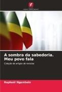 Raphaël Ngambelo - A sombra da sabedoria. Meu povo fala Coleção de artigos de revistas