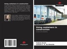 Caliane C. O. de Almeida, Tailene Occhi - Using containers in construction