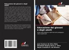 Elisabeth Regina Alves C. Silva, José Gustavo Da Silva Melo, Neyla Cristiane R. de Oliveira - Educazione dei giovani e degli adulti