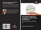 Maria Cristina Tommaso - Istruzione superiore: proposte di intervento pedagogico