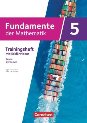 Fundamente der Mathematik - Bayern - 2023 - 5. Jahrgangsstufe - Trainingsheft mit Erklärfilmen - Mit eingelegten Lösungen