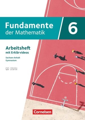 Fundamente der Mathematik - Sachsen-Anhalt ab 2024 - 6. Schuljahr - Arbeitsheft zum Schulbuch mit Erklärfilmen - Mit eingelegten Lösungen