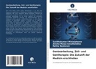 Anisha Ma Amuthalekha, Anisha Manju Amuthalekha, Rekha Beularani, Sunithakumari Minialphonse - Genbearbeitung, Zell- und Gentherapie: Die Zukunft der Medizin erschließen