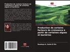 Rawheya A. Salah El Din - Production de certains facteurs de croissance à partir de certaines algues et bactéries