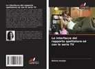 Raissa Araújo - Le interfacce del rapporto spettatore-sé con le serie TV