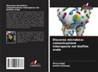 Divya Jaggi, Ashish Kashyap - Discorso microbico: comunicazione interspecie nel biofilm orale