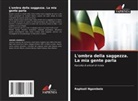 Raphaël Ngambelo - L'ombra della saggezza. La mia gente parla