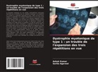 Sarita Agarwal, Ashok Kumar - Dystrophie myotonique de type 1 : un trouble de l'expansion des trois répétitions en vue