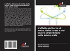 Yoichi Ishizuka, Koichi Yoshino - L'effetto del turno di notte, dello stress e del lavoro straordinario sulla salute orale