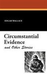 Edgar Wallace - Circumstantial Evidence and Other Stories