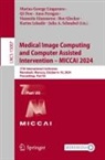 Qi Dou, Aasa Feragen, Stamatia Giannarou, Ben Glocker, Karim Lekadir, Marius George Linguraru... - Medical Image Computing and Computer Assisted Intervention - MICCAI 2024