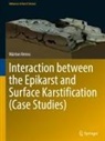 Márton Veress - Interaction between the Epikarst and Surface Karstification (Case Studies)