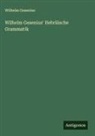 Wilhelm Gesenius - Wilhelm Gesenius' Hebräische Grammatik
