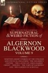 Algernon Blackwood - The Collected Shorter Supernatural & Weird Fiction of Algernon Blackwood