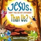 Rebecca Kraemer - Jesus, Don't You See He's Different Than Us?