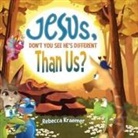 Rebecca Kraemer - Jesus, Don't You See He's Different Than Us?