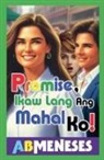 Ab Meneses - Promise, Ikaw Lang Ang Mahal Ko!