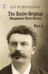 Guy de Maupassant - The Entire Original Maupassant Part-I